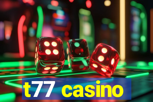 t77 casino